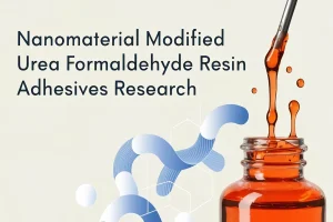 Nanomaterial Modified Urea Formaldehyde Resin Adhesives Research