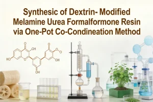 Synthesis of Dextrin-Modified Melamine Urea Formaldehyde Resin via One-Pot Co-Condensation Method