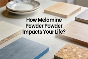 How Melamine Powder Impacts Your Life?